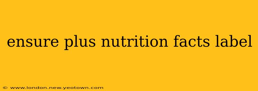 ensure plus nutrition facts label