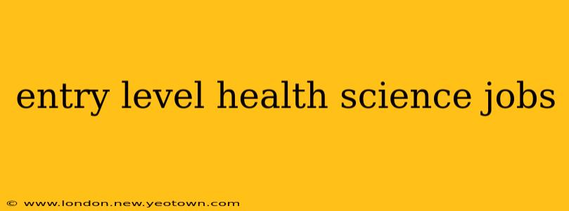 entry level health science jobs