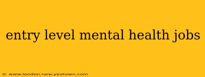 entry level mental health jobs