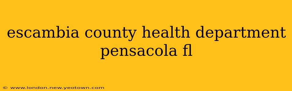 escambia county health department pensacola fl