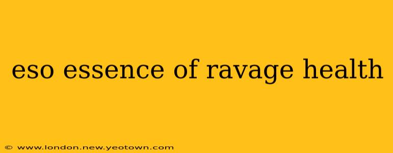 eso essence of ravage health