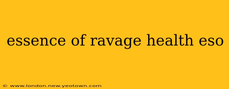 essence of ravage health eso