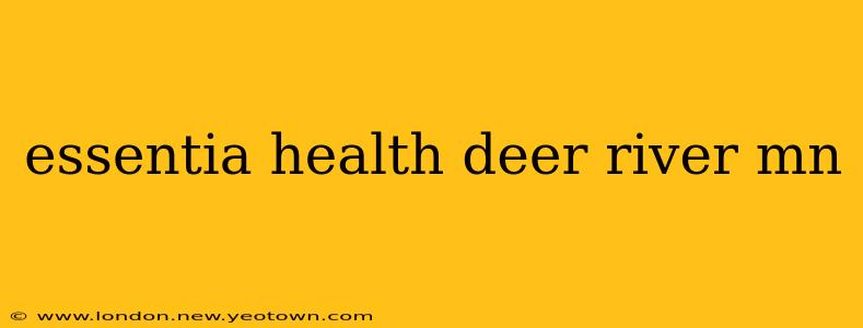essentia health deer river mn