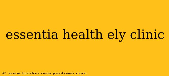 essentia health ely clinic