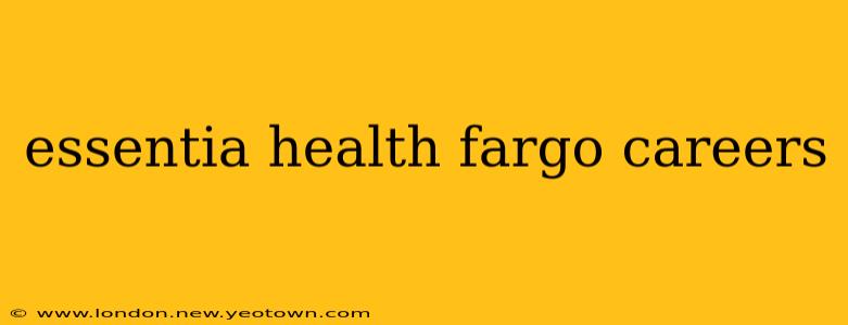 essentia health fargo careers