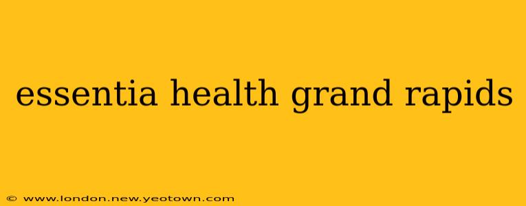 essentia health grand rapids