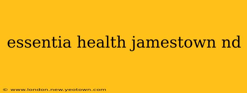 essentia health jamestown nd