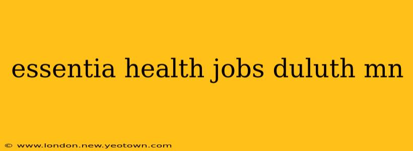 essentia health jobs duluth mn