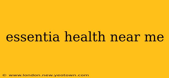 essentia health near me