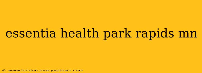 essentia health park rapids mn