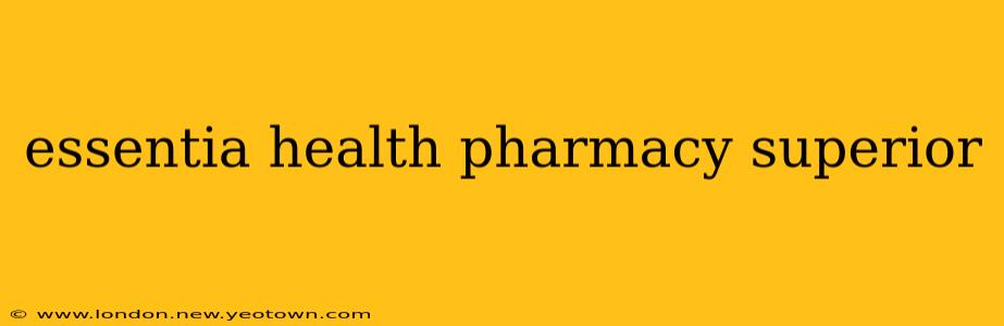 essentia health pharmacy superior