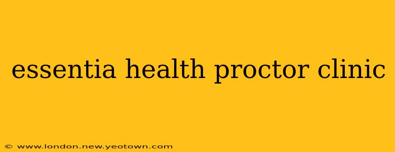essentia health proctor clinic