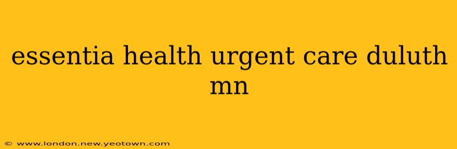 essentia health urgent care duluth mn