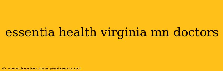 essentia health virginia mn doctors