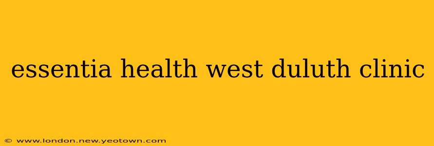 essentia health west duluth clinic