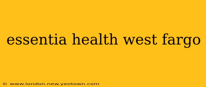 essentia health west fargo