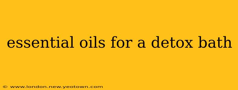 essential oils for a detox bath