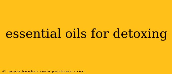 essential oils for detoxing