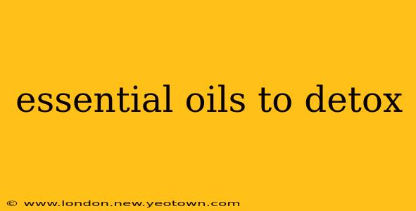 essential oils to detox
