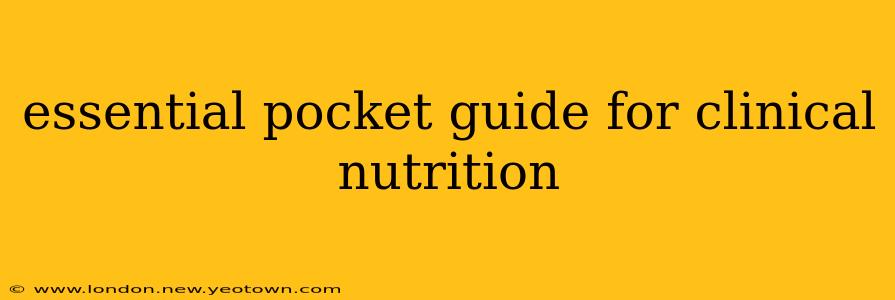essential pocket guide for clinical nutrition