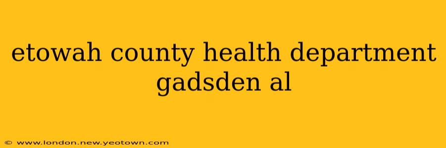 etowah county health department gadsden al