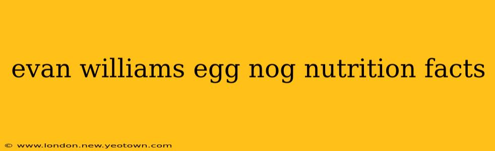 evan williams egg nog nutrition facts