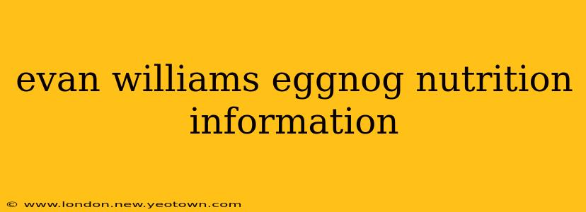 evan williams eggnog nutrition information