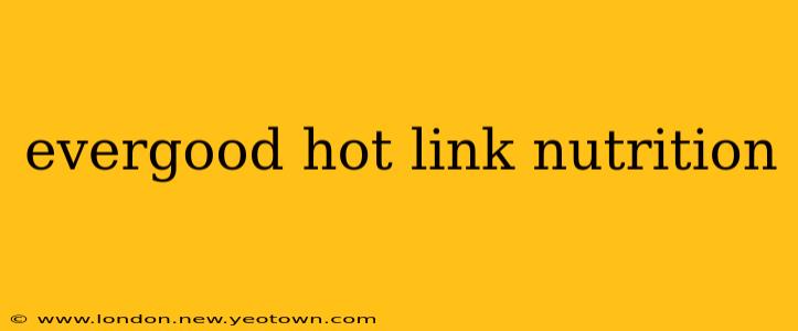 evergood hot link nutrition