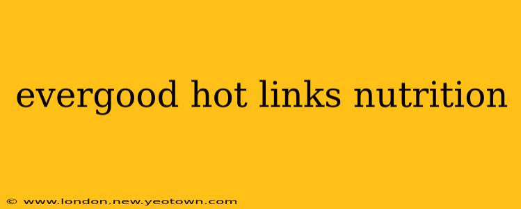 evergood hot links nutrition