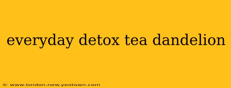 everyday detox tea dandelion