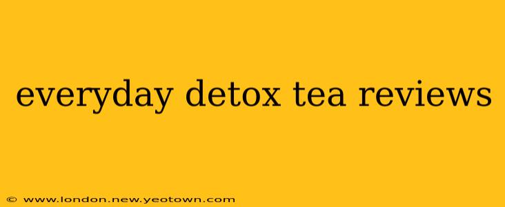 everyday detox tea reviews