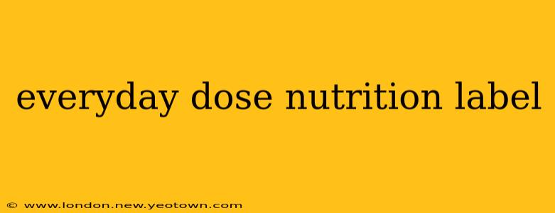 everyday dose nutrition label