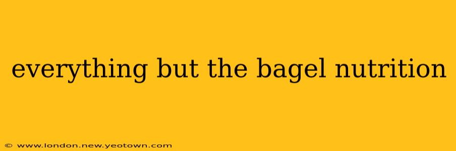 everything but the bagel nutrition