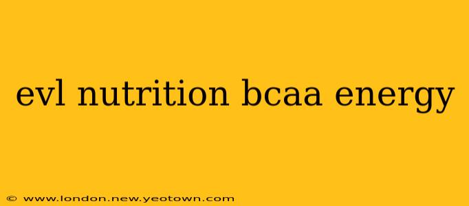 evl nutrition bcaa energy