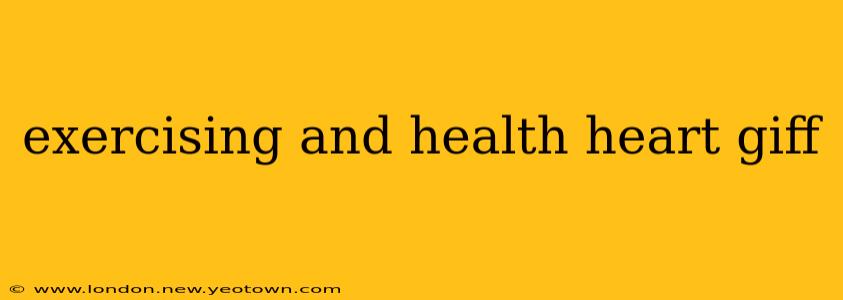 exercising and health heart giff
