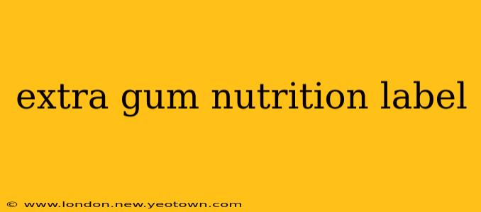 extra gum nutrition label