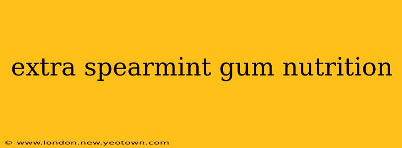 extra spearmint gum nutrition