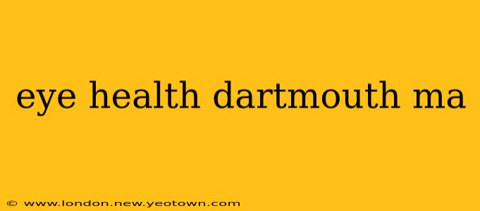 eye health dartmouth ma