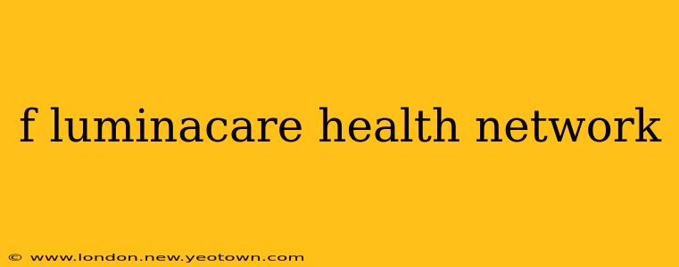 f luminacare health network