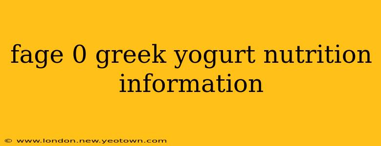 fage 0 greek yogurt nutrition information
