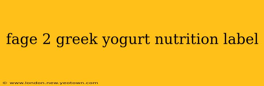 fage 2 greek yogurt nutrition label
