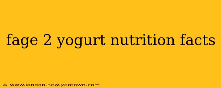 fage 2 yogurt nutrition facts