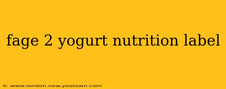 fage 2 yogurt nutrition label