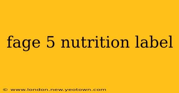fage 5 nutrition label