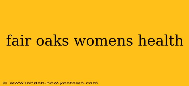 fair oaks womens health