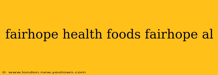 fairhope health foods fairhope al