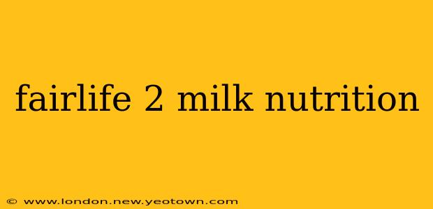 fairlife 2 milk nutrition