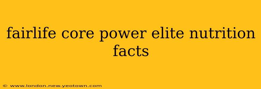 fairlife core power elite nutrition facts