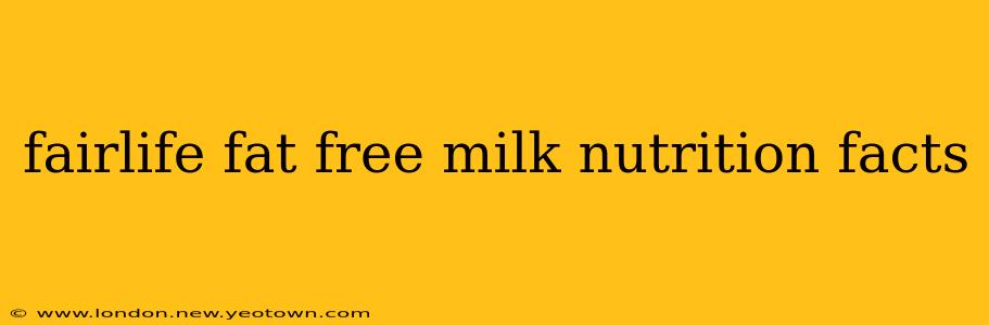 fairlife fat free milk nutrition facts