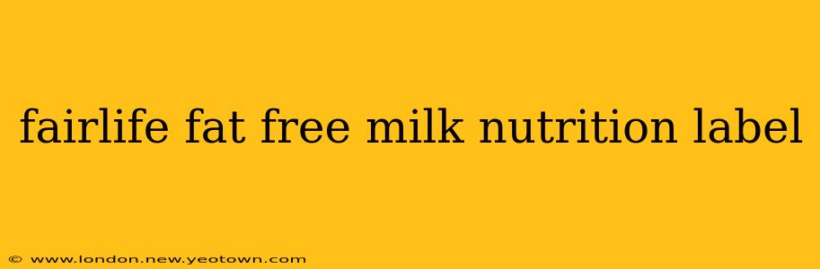 fairlife fat free milk nutrition label
